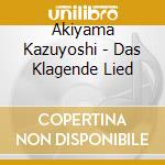 Akiyama Kazuyoshi - Das Klagende Lied cd