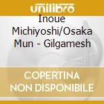 Inoue Michiyoshi/Osaka Mun - Gilgamesh cd