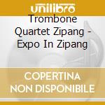 Trombone Quartet Zipang - Expo In Zipang cd