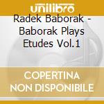 Radek Baborak - Baborak Plays Etudes Vol.1