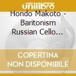 Hondo Makoto - Baritonism Russian Cello Works cd