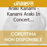 Araki Kanami - Kanami Araki In Concert Recorded At Takasaki City Theatre 2023 cd