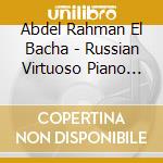 Abdel Rahman El Bacha - Russian Virtuoso Piano Music cd