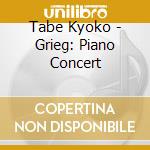 Tabe Kyoko - Grieg: Piano Concert cd