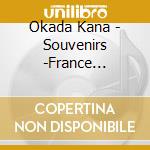 Okada Kana - Souvenirs -France Sakuhin Shuu- cd