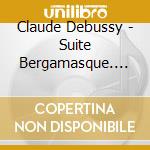 Claude Debussy - Suite Bergamasque. 12 Etudes cd