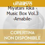 Miyatani Rika - Music Box Vol.3 -Amabile- cd