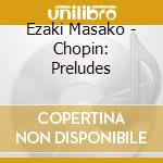 Ezaki Masako - Chopin: Preludes cd