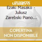 Ezaki Masako - Juliusz Zarebski Piano Collection cd