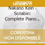 Nakano Keiri - Scriabin: Complete Piano Sonatas 2 cd