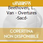 Beethoven, L. Van - Overtures -Sacd- cd