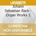 Johann Sebastian Bach - Organ Works 1