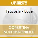 Tsuyoshi - Love cd