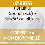 (Original Soundtrack) - Saw6(Soundtrack) cd