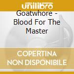 Goatwhore - Blood For The Master cd