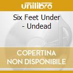 Six Feet Under - Undead cd