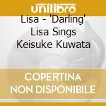 Lisa - 'Darling' Lisa Sings Keisuke Kuwata cd