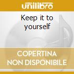 Keep it to yourself cd musicale di Mullmuzzler