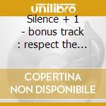 Silence + 1 - bonus track : respect the wilderness - cd
