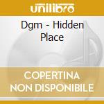 Dgm - Hidden Place cd musicale