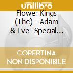 Flower Kings (The) - Adam & Eve -Special Edition- * (2 Cd) cd