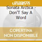 Sonata Arctica - Don'T Say A Word cd