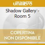 Shadow Gallery - Room 5 cd
