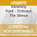 Vanishing Point - Embrace The Silence cd