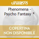 Phenomena - Psycho Fantasy * cd