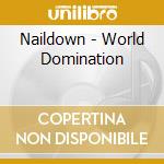 Naildown - World Domination cd musicale di Naildown