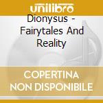 Dionysus - Fairytales And Reality cd