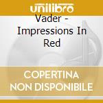 Vader - Impressions In Red cd