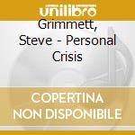 Grimmett, Steve - Personal Crisis cd