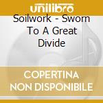 Soilwork - Sworn To A Great Divide cd