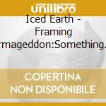Iced Earth - Framing Armageddon:Something Wicked Par cd