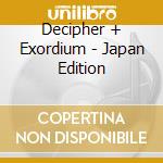 Decipher + Exordium - Japan Edition cd musicale di CHIODOS