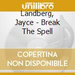 Landberg, Jayce - Break The Spell cd