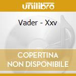 Vader - Xxv cd musicale di Vader