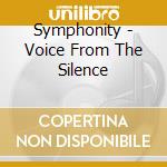 Symphonity - Voice From The Silence cd musicale di Symphonity