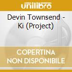 Devin Townsend - Ki (Project) cd