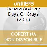 Sonata Arctica - Days Of Grays (2 Cd) cd