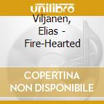 Viljanen, Elias - Fire-Hearted cd