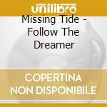 Missing Tide - Follow The Dreamer cd