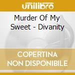 Murder Of My Sweet - Divanity