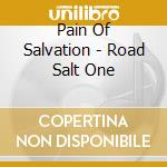 Pain Of Salvation - Road Salt One cd musicale di Pain Of Salvation