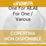 One For All.All For One / Various cd