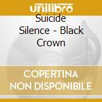 Suicide Silence - Black Crown cd