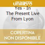 Yes - In The Present Live From Lyon cd