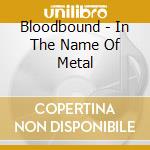 Bloodbound - In The Name Of Metal cd