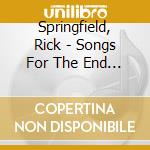 Springfield, Rick - Songs For The End Of The World cd